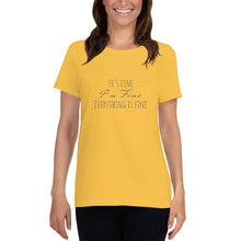 Load image into Gallery viewer, It&#39;s Fine I&#39;m Fine Everything is Fine Women&#39;s short sleeve t-shirt
